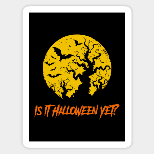 Is It Halloween Yet? Magnet